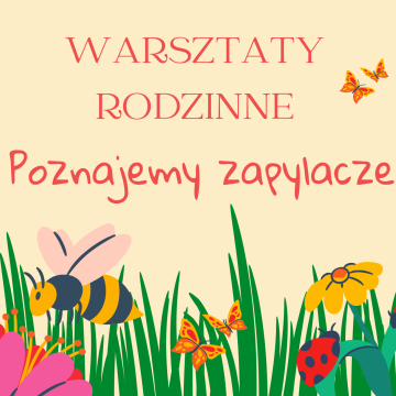 Zapraszamy na warsztaty o owadach zapylających Grafika Zapraszamy na warsztaty o owadach zapylających