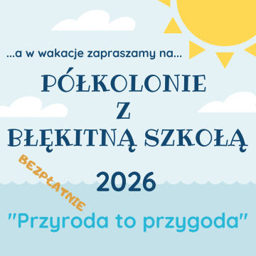 Półkolonie z Błękitną Szkołą 2026 Grafika Półkolonie z Błękitną Szkołą 2026