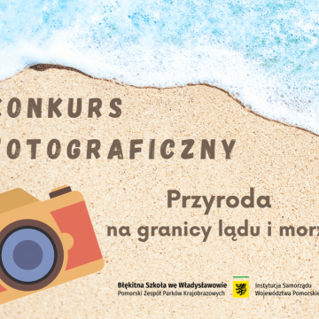Zapraszamy do udziału w konkursie fotograficznym „Przyroda na granicy lądu i morza” Grafika Zapraszamy do udziału w konkursie fotograficznym „Przyroda na granicy lądu i morza”